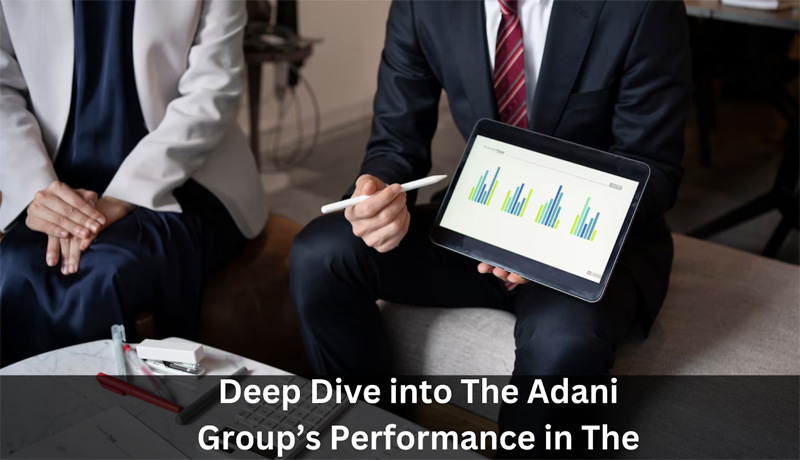 Deep Dive into The Adani Group’s Performance in The Past 5 Years